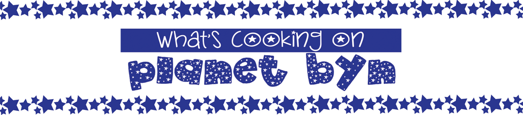 What's Cooking on Planet Byn